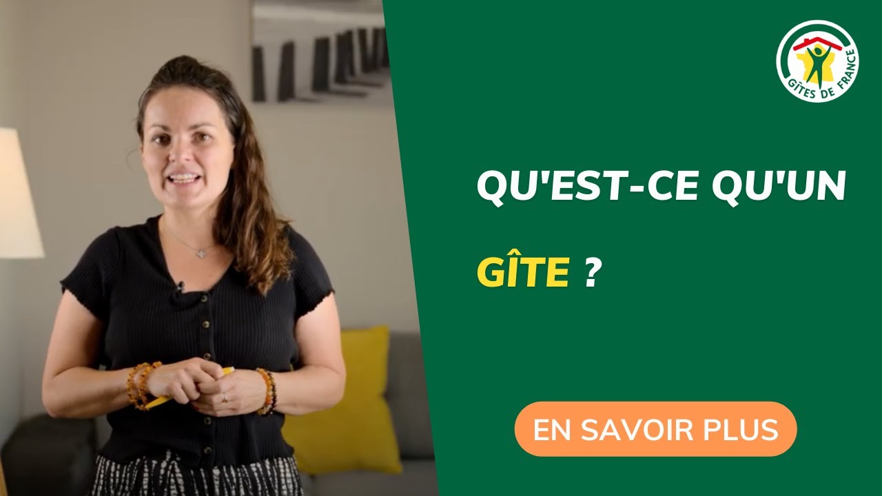 [Vidéo] Qu&rsquo;est-ce qu&rsquo;un gîte ?